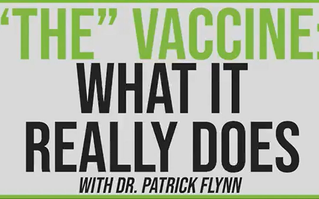 The Vaccine: What It Really Does – Whiteboard Overview w/ Dr. Patrick Flynn