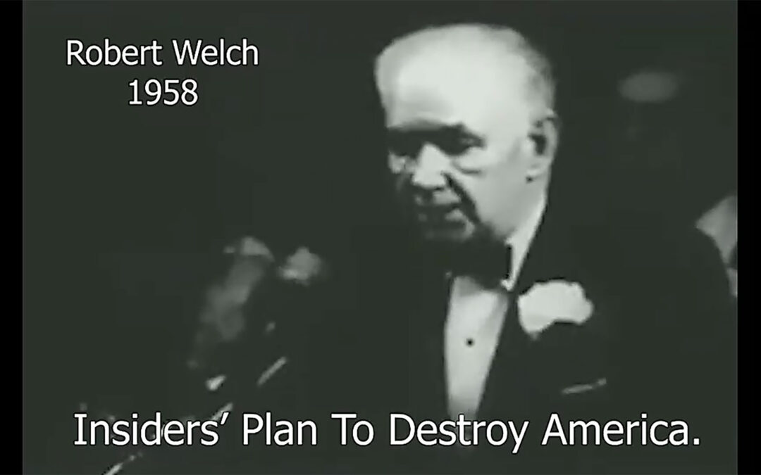 Insiders’ Plan To Destroy America. Famous speech by Robert Welch 1958